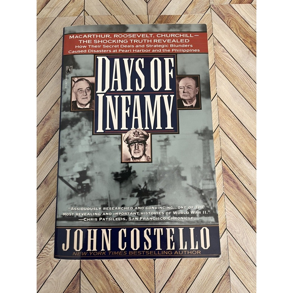 Days of Infamy : MacArthur, Roosevelt, Churchill, the Shocking Truth Revealed by